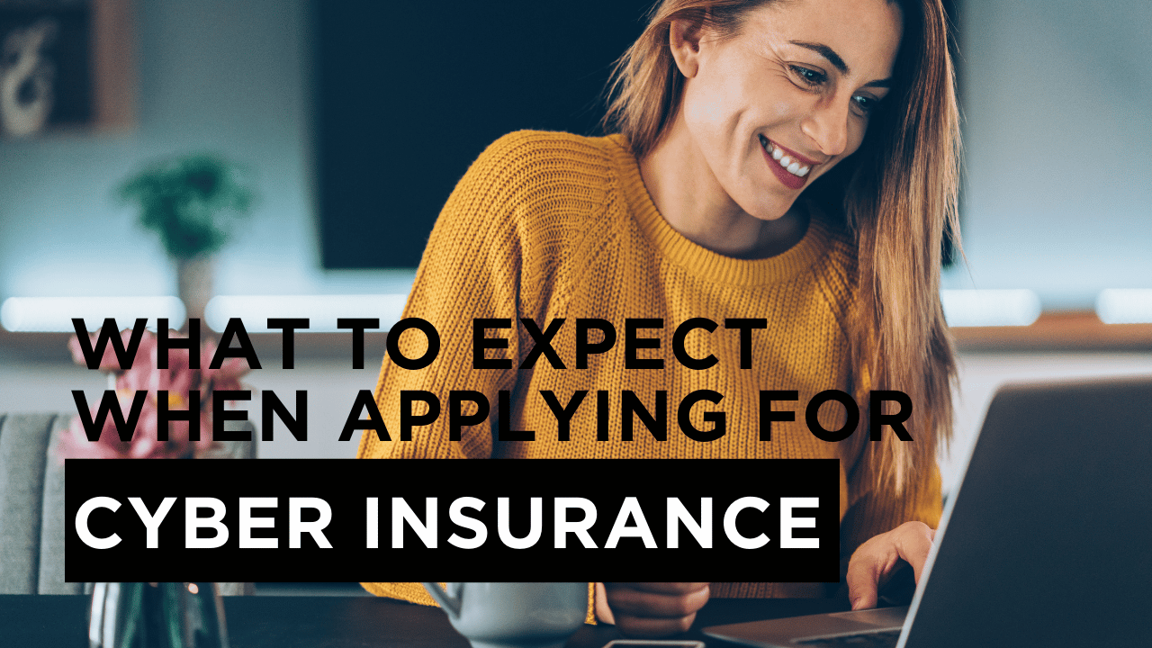 what to expect when applying for cyber liability insurance